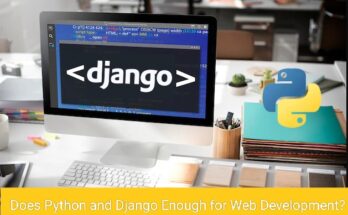 Does Python and Django Enough for Web Development?